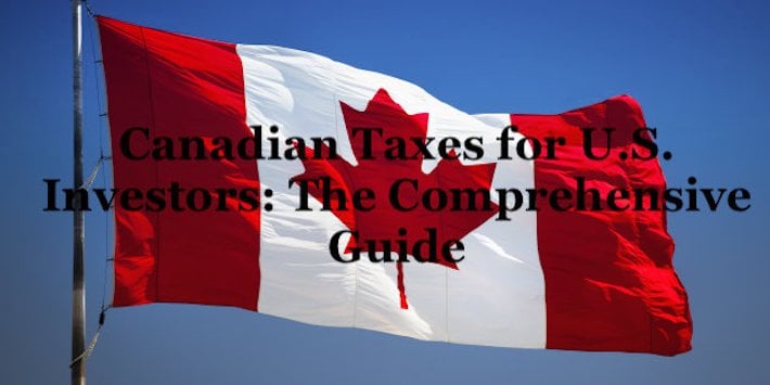 Canadian Taxes For US Investors