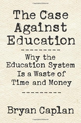 The Case Against Education