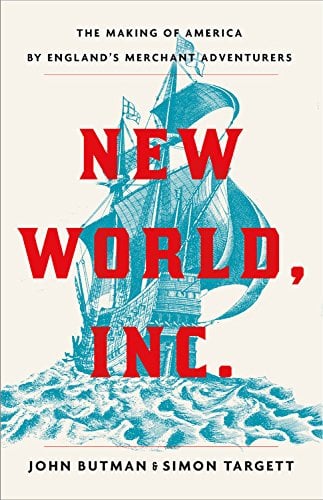 John Butman & Simon Targett – New World, Inc. [Book Review]