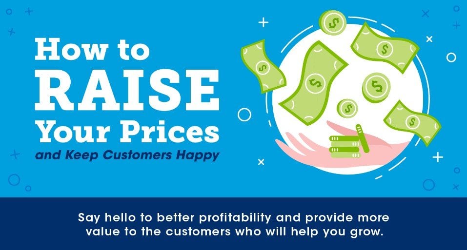 You CAN Raise Your Prices and Keep Your Customers Happy