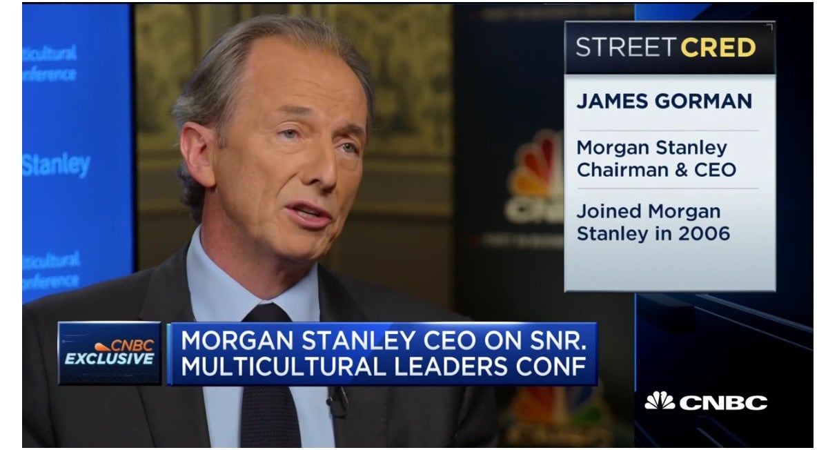 MORGAN STANLEY CEO Morgan Stanley CEO James Gorman