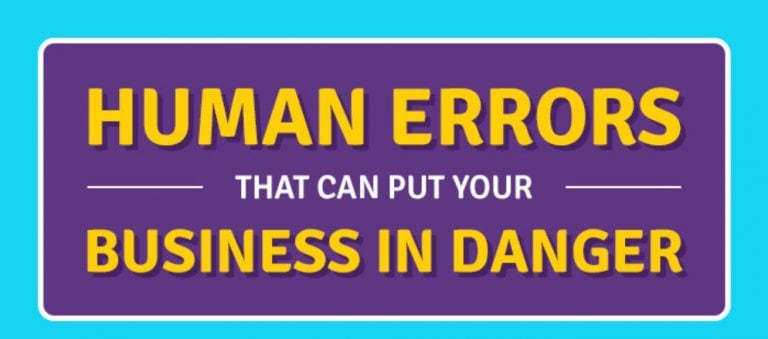 The Human Errors That Can Put Your Business In Danger